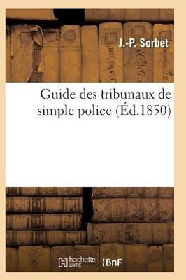 Guide des tribunaux de simple police (Sciences Sociales) (French Edition)
