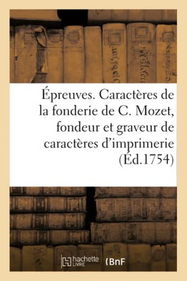 Épreuves des caractères de la fonderie de C. Mozet, fondeur et graveur de caractères d'imprimerie (French Edition)