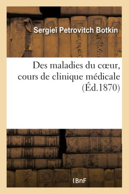 Des maladies du coeur, cours de clinique médicale (French Edition)