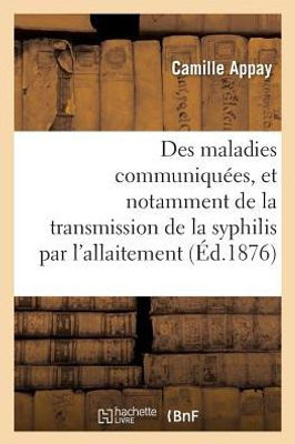 Des maladies communiquées, et notamment de la transmission de la syphilis par l'allaitement (Sciences) (French Edition)