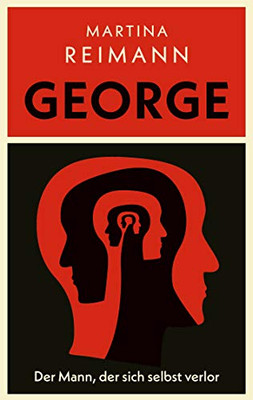 George: Der Mann, der sich selbst verlor (German Edition)