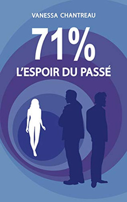 71%: L'espoir du passé (French Edition)