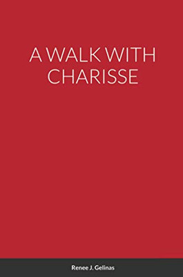 A WALK WITH CHARISSE