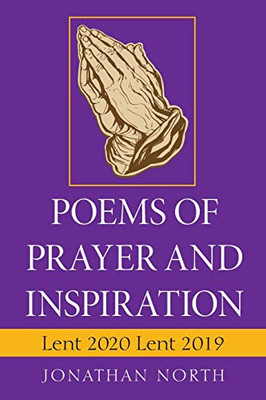 Poems of Prayer and Inspiration: Lent 2020 Lent 2019 - Paperback