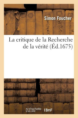 La critique de la Recherche de la vérité (Philosophie) (French Edition)