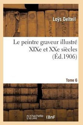 Le peintre graveur illustré (XIXe et XXe siècles). Tome 6 (Arts) (French Edition)