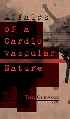 Affairs of a Cardiovascular Nature - Hardcover
