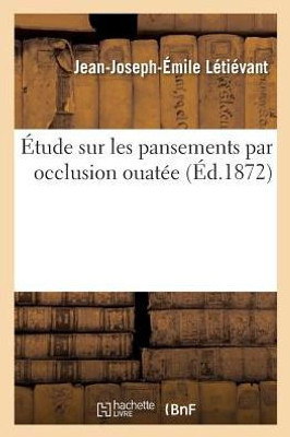 Étude sur les pansements par occlusion ouatée (French Edition)