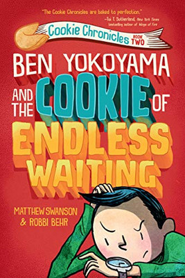 Ben Yokoyama and the Cookie of Endless Waiting (Cookie Chronicles) - Library Binding