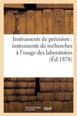 Instruments de précision: instruments de recherches à l'usage des laboratoires (Savoirs Et Traditions) (French Edition)