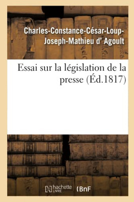 Essai sur la législation de la presse (French Edition)