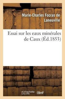 Essai sur les eaux minérales de Caux (Sciences) (French Edition)