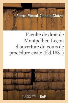 Faculté de droit de Montpellier. Leçon d'ouverture du cours de procédure civile (Sciences Sociales) (French Edition)