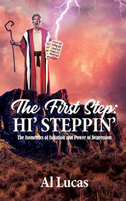 The First Step: Hi' Steppin': The Isometrics of Isolation and Power of Depression - Hardcover