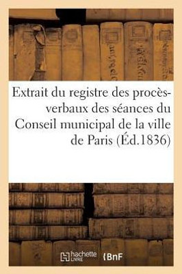 Extrait du registre des procès-verbaux des séances du Conseil municipal de la ville de Paris (Sciences Sociales) (French Edition)