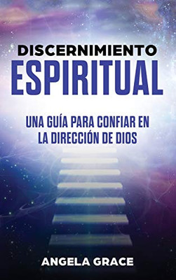 Discernimiento Espiritual: Una guía para confiar en la dirección de Dios (Spanish Edition) - Hardcover