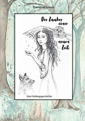 Der Zauber einer neuen Zeit: Eine Frühlingsgeschichte (German Edition) - Paperback