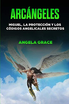 Arcángeles: Miguel, la protección y los códigos angelicales secretos (Spanish Edition) - Paperback