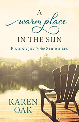 A Warm Place in the Sun: Finding Joy in the Struggles