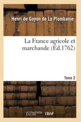 La France agricole et marchande. Tome 2 (French Edition)