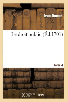 Le droit public. Tome 4 (Sciences Sociales) (French Edition)