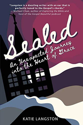 Sealed: An Unexpected Journey into the Heart of Grace - Paperback