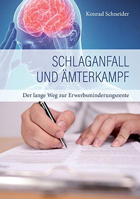 Schlaganfall und Ämterkampf: Der lange Weg zur Erwerbsminderungsrente (German Edition)