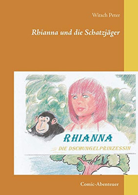 Rhianna-Die Dschungelprinzessin: Die Schatzjäger (German Edition)
