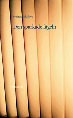 Den sparkade fågeln (Swedish Edition)