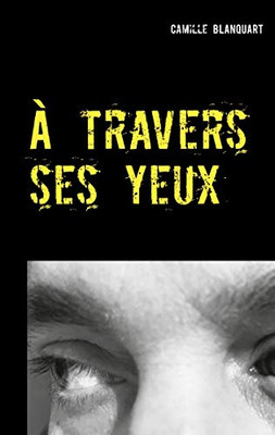 À travers ses yeux (French Edition)