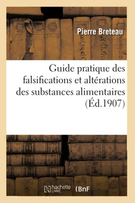 Guide pratique des falsifications et altérations des substances alimentaires (French Edition)