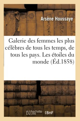Galerie historique des femmes les plus célèbres de tous les temps et de tous les pays (French Edition)