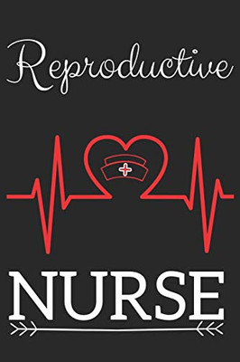 Reproductive Nurse: Nursing Valentines Gift (100 Pages, Design Notebook, 6 x 9) (Cool Notebooks) Paperback