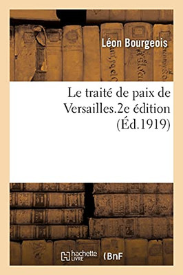 Le traité de paix de Versailles. 2e édition (French Edition)