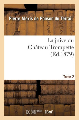 La juive du Château-Trompette Tome 2 (Litterature) (French Edition)