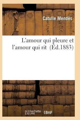 L'amour qui pleure et l'amour qui rit (Litterature) (French Edition)