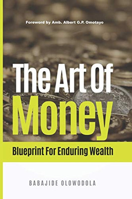 The Art of Money: Blueprint for Enduring Wealth