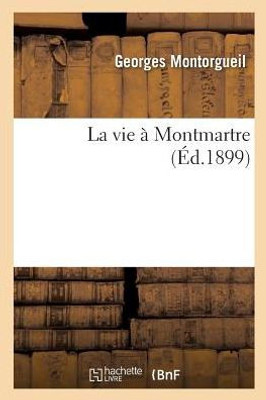 La vie à Montmartre (Histoire) (French Edition)