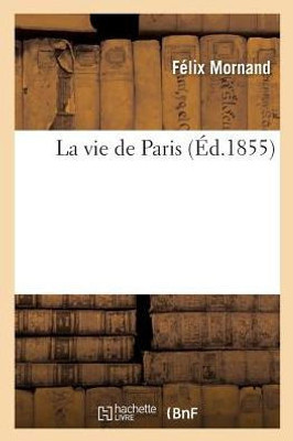 La vie de Paris (Histoire) (French Edition)