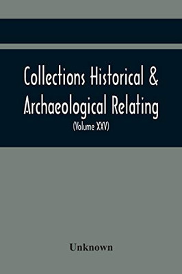 Collections Historical & Archaeological Relating To Montgomeryshire And Its Borders (Volume Xxv)