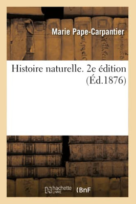 Histoire naturelle. 2e édition (French Edition)