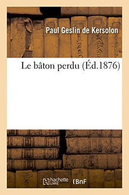 Le bâton perdu (French Edition)