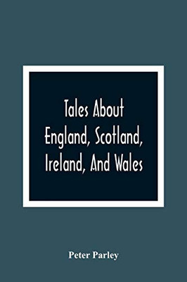 Tales About England, Scotland, Ireland, And Wales