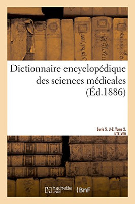 Dictionnaire encyclopédique des sciences médicales (French Edition)