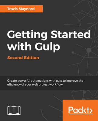 Getting Started with Gulp  Second Edition
