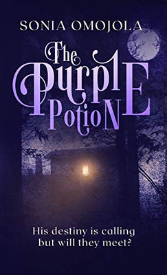 The Purple Potion: His destiny is calling but will they meet? - Hardcover