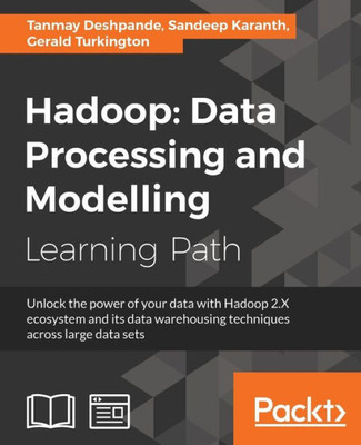 Hadoop: Data Processing and Modelling