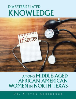 Diabetes-Related Knowledge Among Middle-Aged African American Women in North Texas
