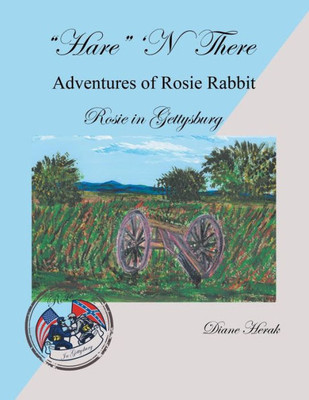 Hare 'n There Adventures of Rosie Rabbit: Rosie in Gettysburg