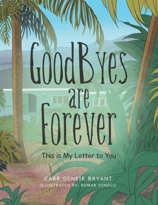 Goodbyes Are Forever: This Is My Letter to You